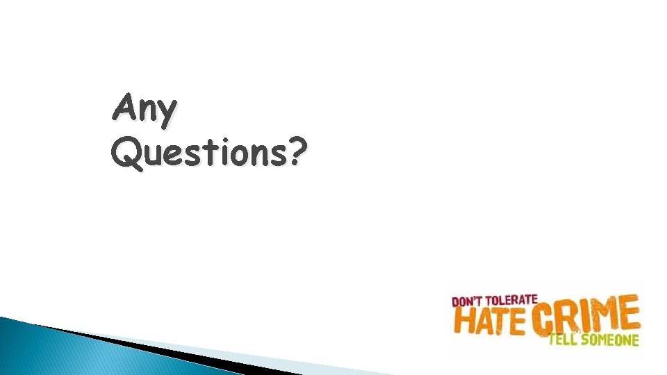 Any Questions? Any Questions?