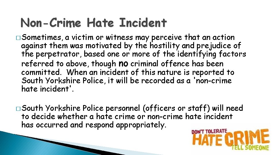 Non-Crime Hate Incident � Sometimes, a victim or witness may perceive that an action Non-Crime Hate Incident � Sometimes, a victim or witness may perceive that an action