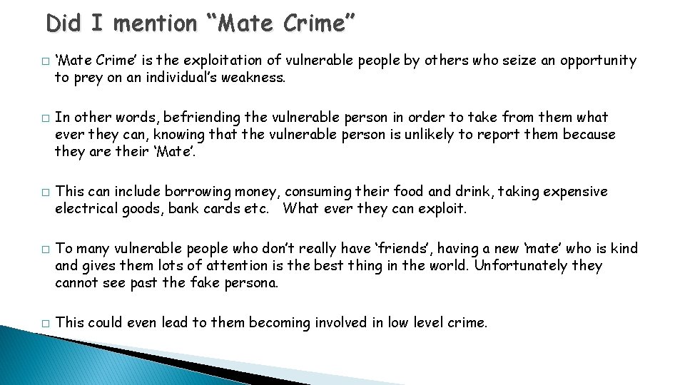 Did I mention “Mate Crime” � � � ‘Mate Crime’ is the exploitation of Did I mention “Mate Crime” � � � ‘Mate Crime’ is the exploitation of