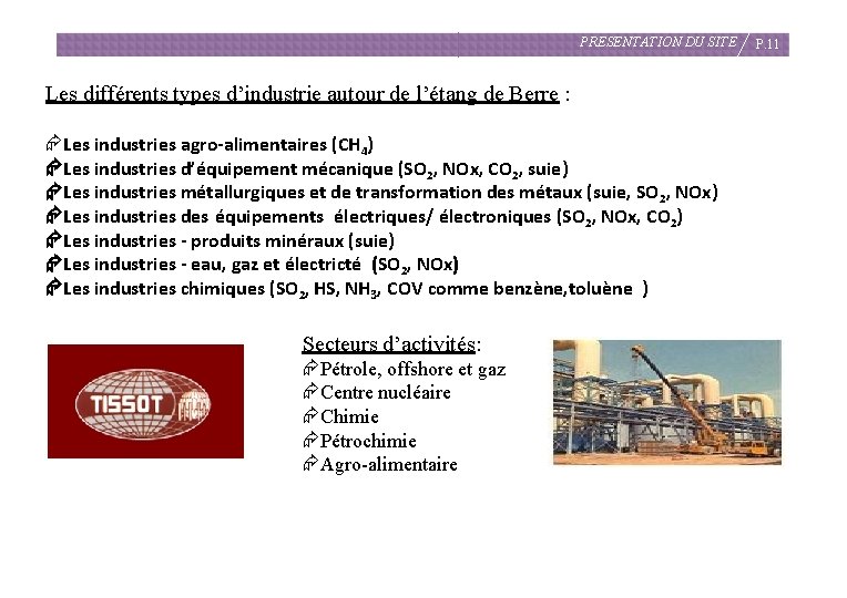 PRESENTATION DU SITE Les différents types d’industrie autour de l’étang de Berre : Les
