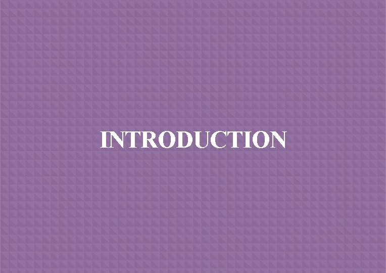 INTRODUCTION 