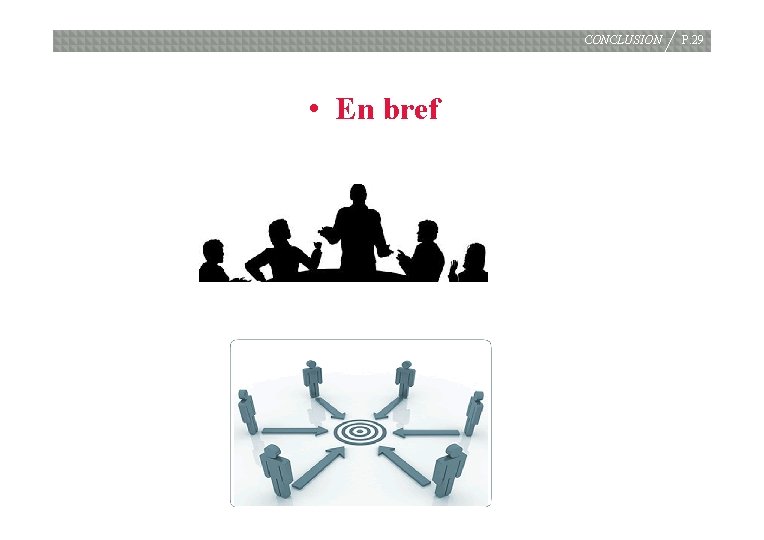 CONCLUSION • En bref P. 29 