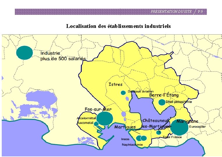 PRESENTATION DU SITE Localisation des établissements industriels P. 9 