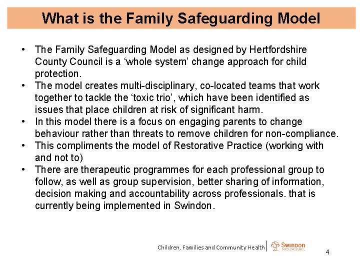 What is the Family Safeguarding Model • The Family Safeguarding Model as designed by