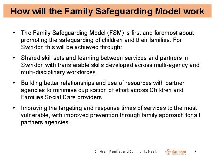 How will the Family Safeguarding Model work • The Family Safeguarding Model (FSM) is