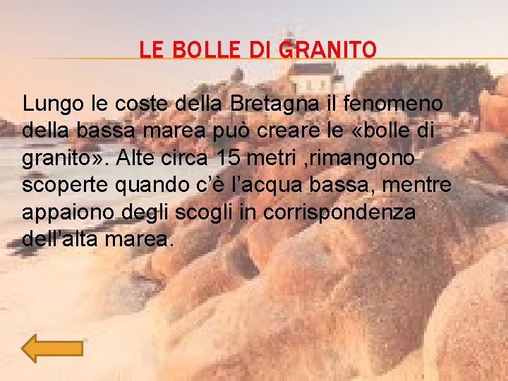 LE BOLLE DI GRANITO Lungo le coste della Bretagna il fenomeno della bassa marea