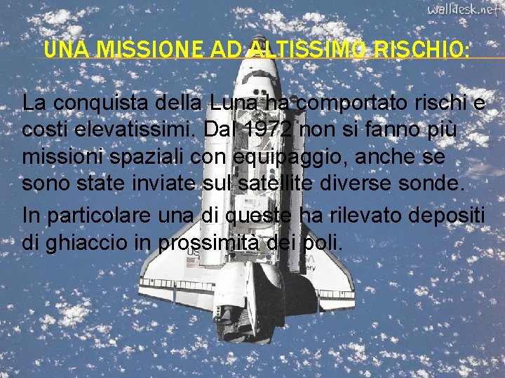 UNA MISSIONE AD ALTISSIMO RISCHIO: La conquista della Luna ha comportato rischi e costi