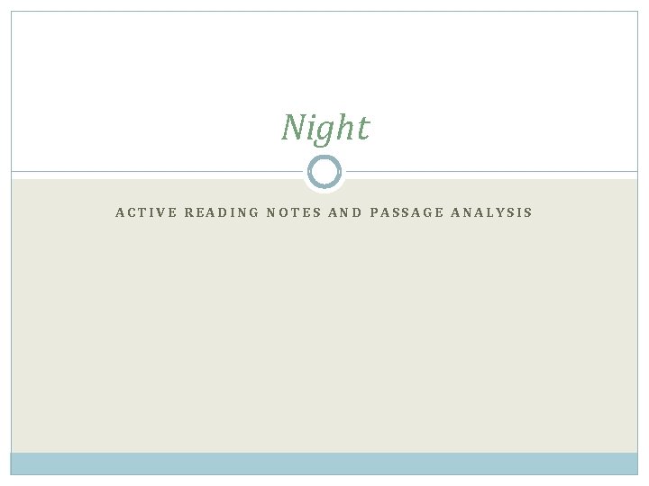 Night ACTIVE READING NOTES AND PASSAGE ANALYSIS 