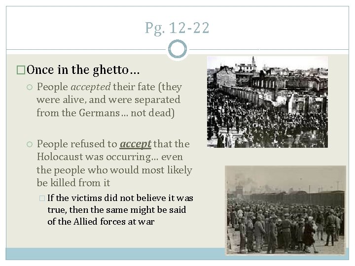 Pg. 12 -22 �Once in the ghetto… People accepted their fate (they were alive,