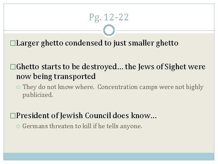 Pg. 12 -22 �Larger ghetto condensed to just smaller ghetto �Ghetto starts to be