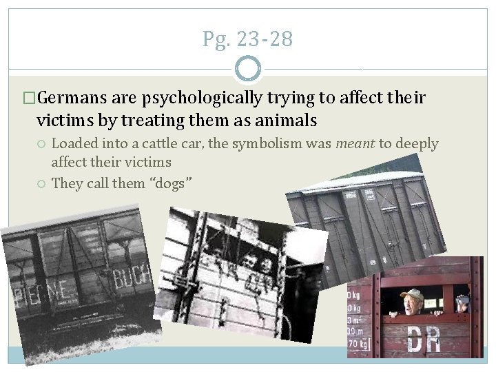 Pg. 23 -28 �Germans are psychologically trying to affect their victims by treating them