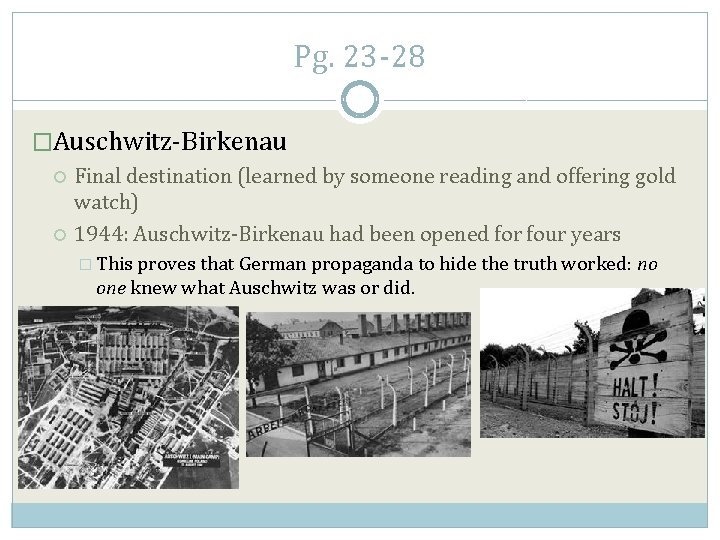 Pg. 23 -28 �Auschwitz-Birkenau Final destination (learned by someone reading and offering gold watch)