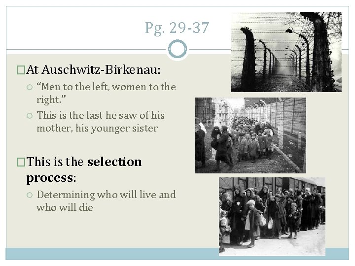 Pg. 29 -37 �At Auschwitz-Birkenau: “Men to the left, women to the right. ”