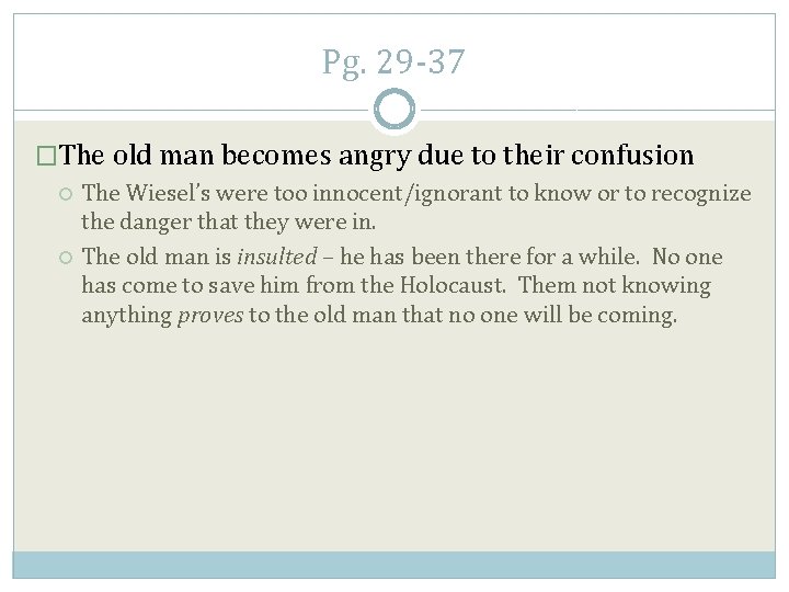 Pg. 29 -37 �The old man becomes angry due to their confusion The Wiesel’s