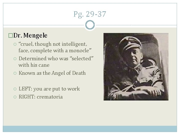 Pg. 29 -37 �Dr. Mengele “cruel, though not intelligent, face, complete with a monocle”