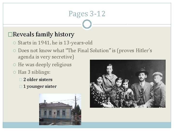 Pages 3 -12 �Reveals family history Starts in 1941, he is 13 -years-old Does