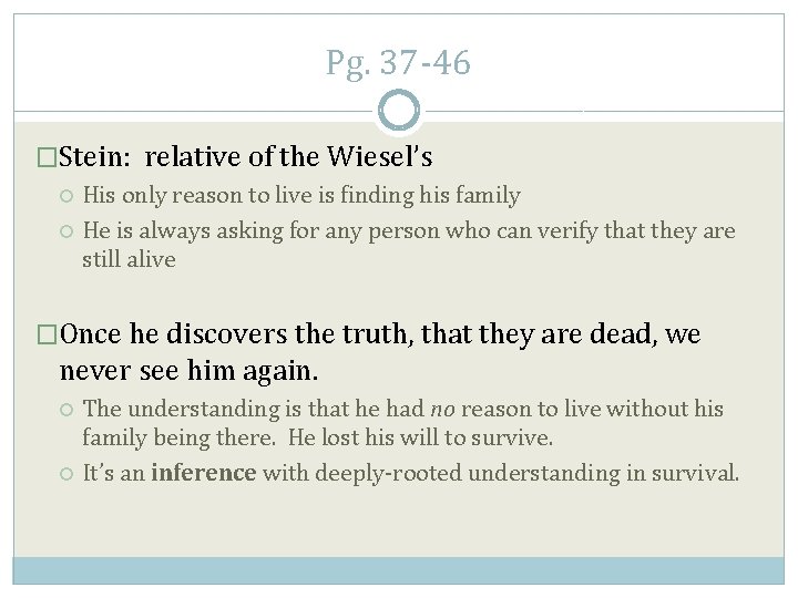 Pg. 37 -46 �Stein: relative of the Wiesel’s His only reason to live is