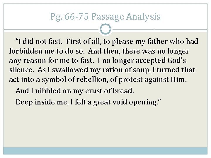 Pg. 66 -75 Passage Analysis “I did not fast. First of all, to please