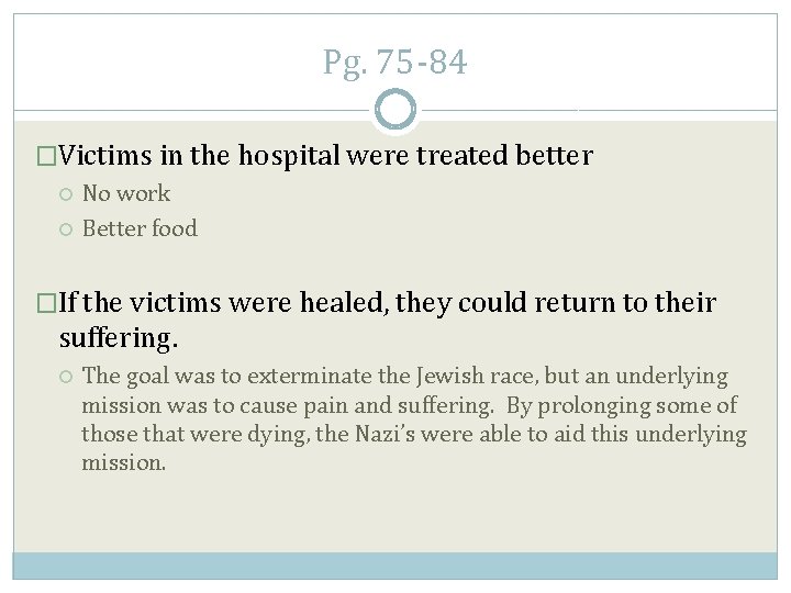 Pg. 75 -84 �Victims in the hospital were treated better No work Better food