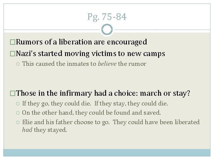 Pg. 75 -84 �Rumors of a liberation are encouraged �Nazi’s started moving victims to