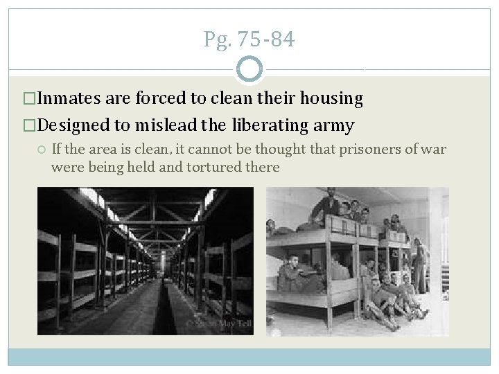 Pg. 75 -84 �Inmates are forced to clean their housing �Designed to mislead the