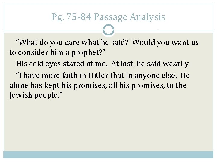 Pg. 75 -84 Passage Analysis “What do you care what he said? Would you