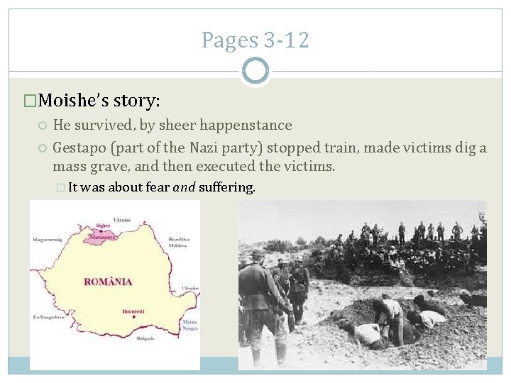 Pages 3 -12 �Moishe’s story: He survived, by sheer happenstance Gestapo (part of the