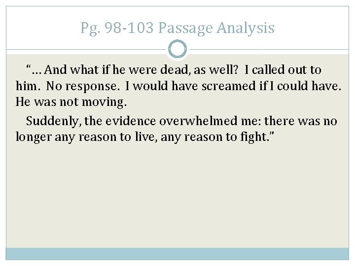Pg. 98 -103 Passage Analysis “… And what if he were dead, as well?