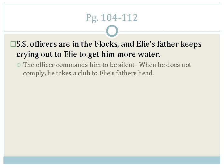 Pg. 104 -112 �S. S. officers are in the blocks, and Elie’s father keeps