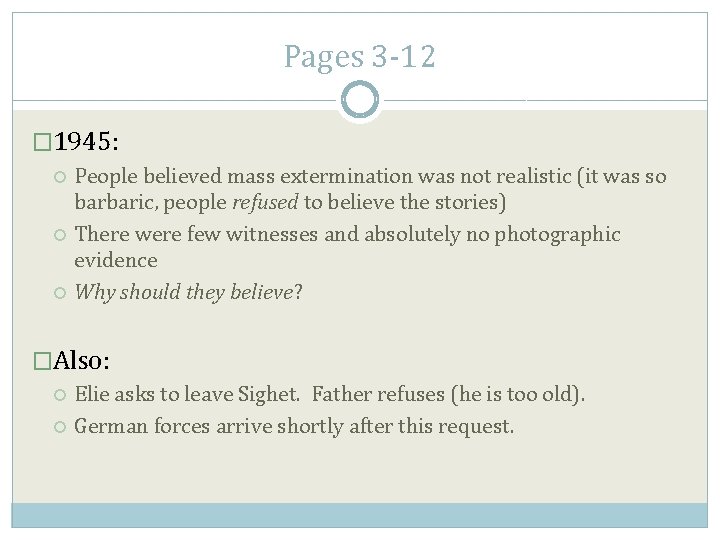 Pages 3 -12 � 1945: People believed mass extermination was not realistic (it was