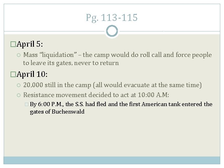 Pg. 113 -115 �April 5: Mass “liquidation” – the camp would do roll call