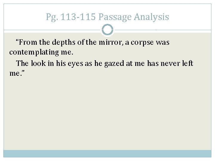 Pg. 113 -115 Passage Analysis “From the depths of the mirror, a corpse was