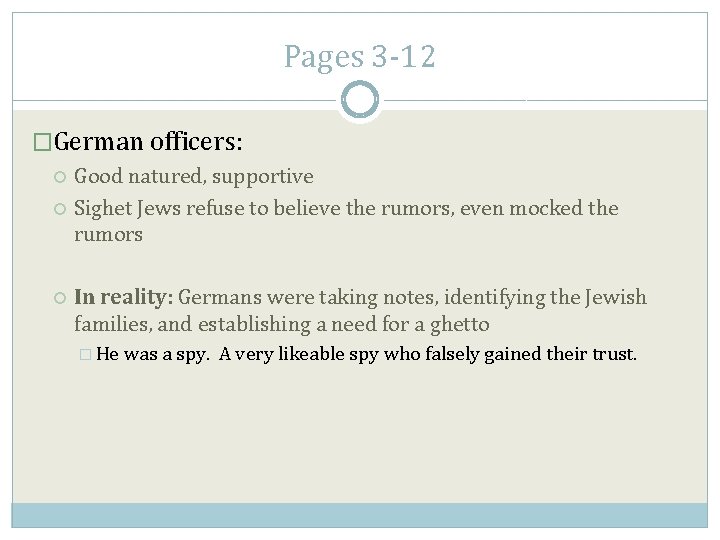 Pages 3 -12 �German officers: Good natured, supportive Sighet Jews refuse to believe the