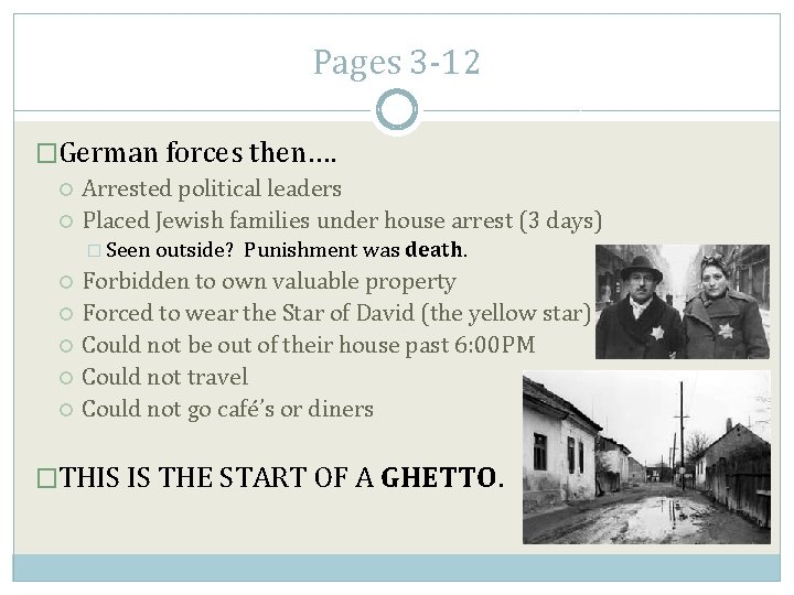 Pages 3 -12 �German forces then…. Arrested political leaders Placed Jewish families under house