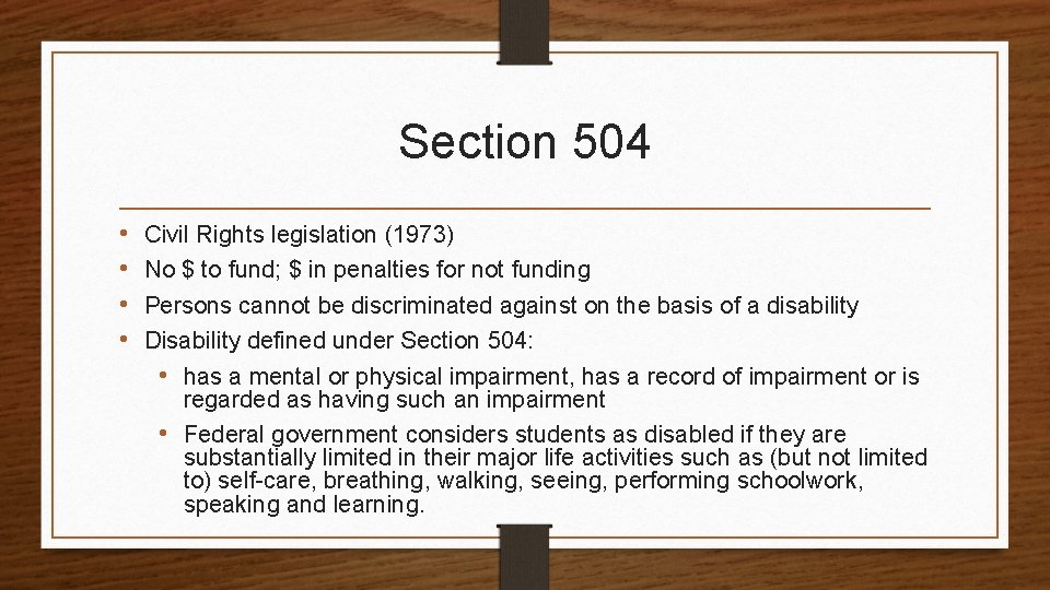 Section 504 • • Civil Rights legislation (1973) No $ to fund; $ in