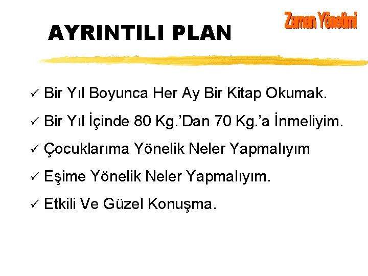 AYRINTILI PLAN ü Bir Yıl Boyunca Her Ay Bir Kitap Okumak. ü Bir Yıl AYRINTILI PLAN ü Bir Yıl Boyunca Her Ay Bir Kitap Okumak. ü Bir Yıl