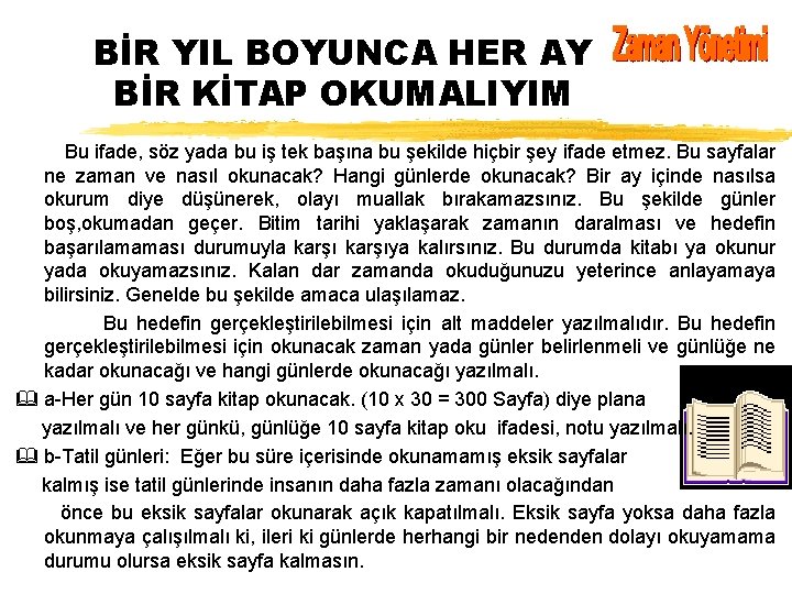 BİR YIL BOYUNCA HER AY BİR KİTAP OKUMALIYIM Bu ifade, söz yada bu iş BİR YIL BOYUNCA HER AY BİR KİTAP OKUMALIYIM Bu ifade, söz yada bu iş