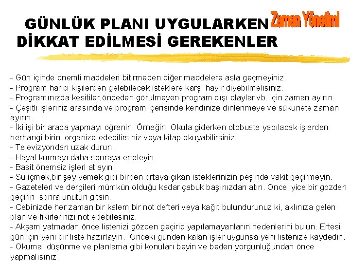 GÜNLÜK PLANI UYGULARKEN DİKKAT EDİLMESİ GEREKENLER - Gün içinde önemli maddeleri bitirmeden diğer maddelere