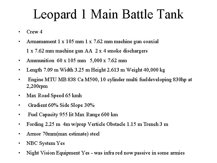 Leopard 1 Main Battle Tank • Crew 4 • Armamament 1 x 105 mm