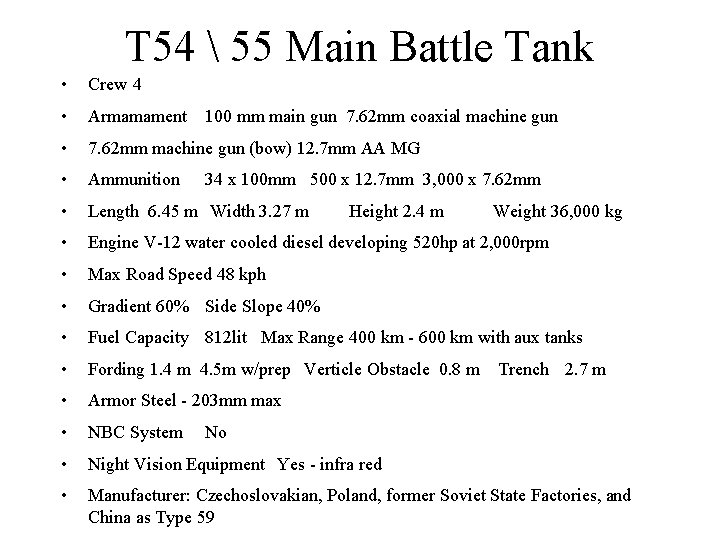 T 54  55 Main Battle Tank • Crew 4 • Armamament • 7.