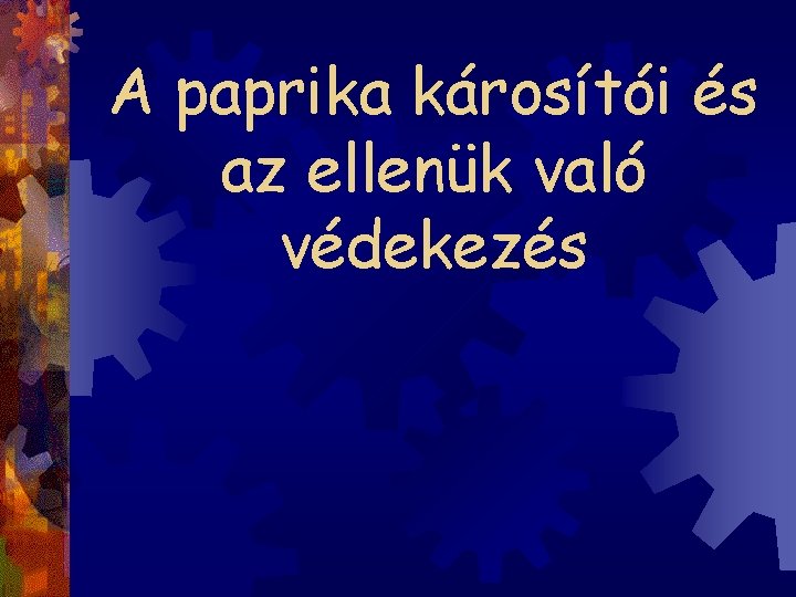 A paprika károsítói és az ellenük való védekezés 