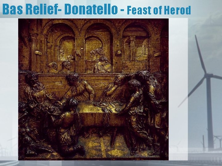 Bas Relief- Donatello - Feast of Herod 