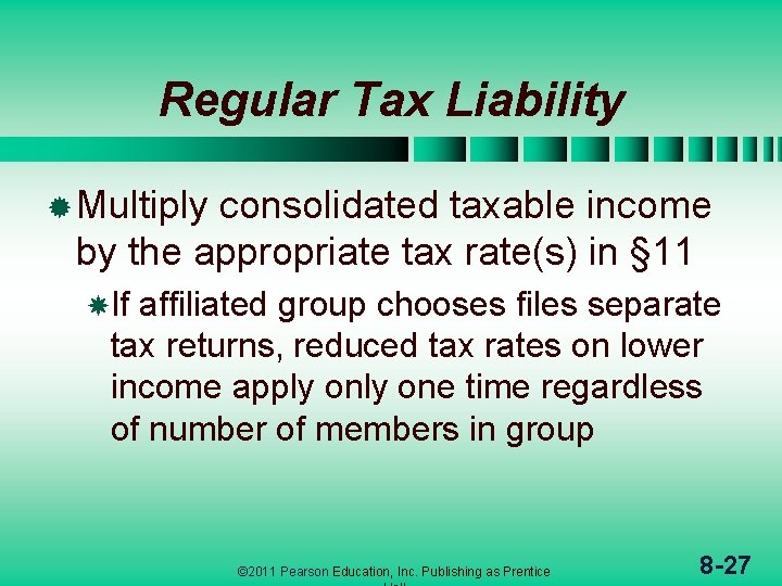 Regular Tax Liability ® Multiply consolidated taxable income by the appropriate tax rate(s) in
