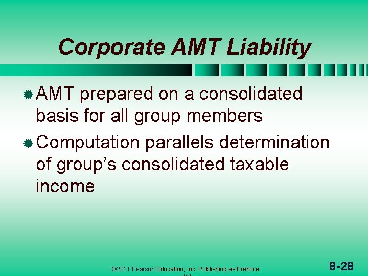 Corporate AMT Liability ® AMT prepared on a consolidated basis for all group members
