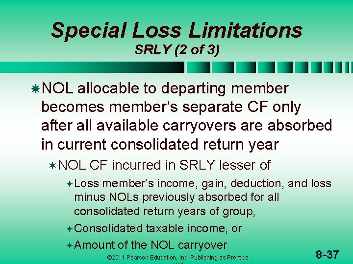 Special Loss Limitations SRLY (2 of 3) NOL allocable to departing member becomes member’s
