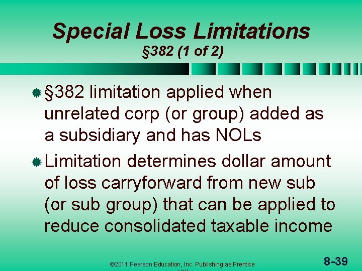 Special Loss Limitations § 382 (1 of 2) ® § 382 limitation applied when