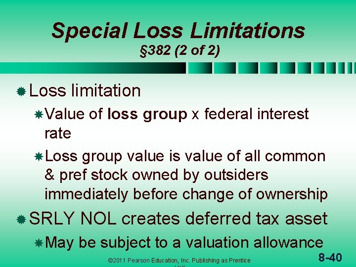 Special Loss Limitations § 382 (2 of 2) ® Loss limitation Value of loss