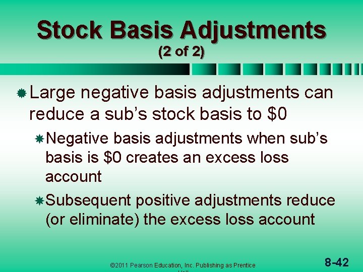 Stock Basis Adjustments (2 of 2) ® Large negative basis adjustments can reduce a
