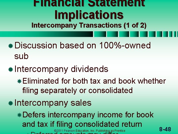 Financial Statement Implications Intercompany Transactions (1 of 2) ® Discussion based on 100%-owned sub