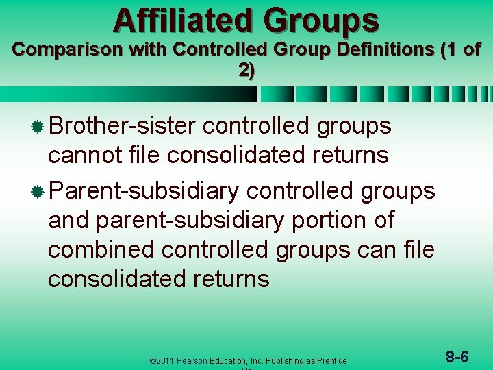 Affiliated Groups Comparison with Controlled Group Definitions (1 of 2) ® Brother-sister controlled groups